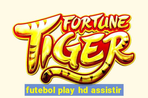 futebol play hd assistir